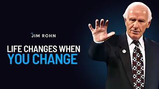 Your Life Won't Change Until You Do - Jim Rohn Powerful Motivational Speech