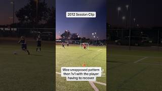 2012 Training Session Clip - Unopposed pattern to 1v1 #soccer #football #coaching #soccercoaching