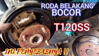 penyebab oli bocor di roda belakang T120SS/FUTURA