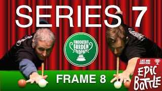 Frame 8 | SERIES 7 | Best of 35 | Snookers Burden Trophy 🏆