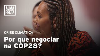 Como funcionam as negociações na COP28, com Letícia Leobet