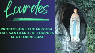 Processione eucaristica, dal Santuario di Lourdes 14 ottobre 2024