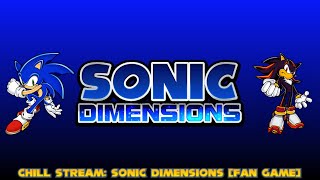 🔴Chill Stream: Sonic Dimensions [Fan Game]