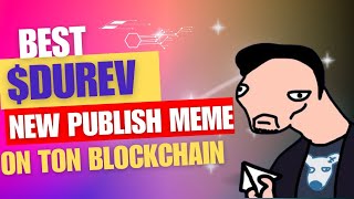 🚀WELCOME TO THE FUTURE 🔥!$DUREV!🔥NEW BULLISH MEMECOIN ON TON BLOCKCHAIN 🚀