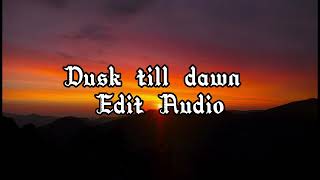 Dusk Till Dawn ZAYN & Sia Edit Audio