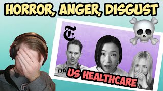 Californian Reacts | What Does US Health Care Look Like Abroad? - horror, anger and disgust