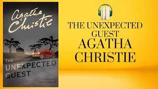 THE UNEXPECTED GUEST | Radio Drama - Classic by Agatha Christie