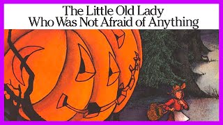 📖 🎃 The Little Old Lady Who Was Not Afraid of Anything By Linda Williams READ ALOUD