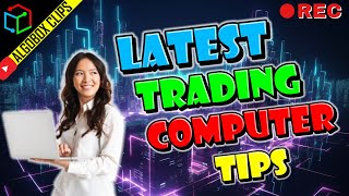 Latest Trading Computer Tips | ALGOBOX PRO Trading Software