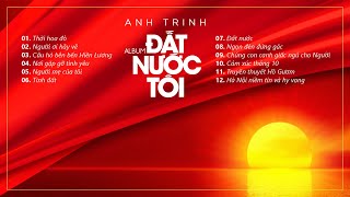 ANH TRINH - Album ĐẤT NƯỚC TÔI 2021