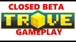 Trove Closed Beta Gameplay| Still BEAUTIFUL