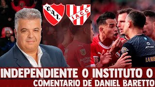 INDEPENDIENTE 0 INSTITUTO 0 - Comentario de Daniel Baretto