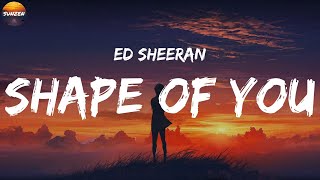 Ed Sheeran - Shape of You (Lyrics) | Charlie Puth, One Direction,...