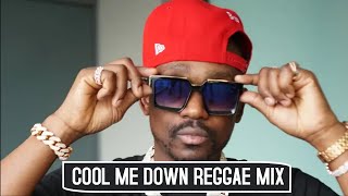 COOL ME DOWN REGGAE MIX, TARRUS RILEY, J BOOG, BUSY SIGNAL, SEAN PAUL, CHRONIX, CATHY MATETE, KSHOYA