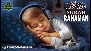 Surah Ar-Rahman سورة الرحمن | This will Touch Your Soft Heart إن شاء الله | YOUSUF MOHAMMAD