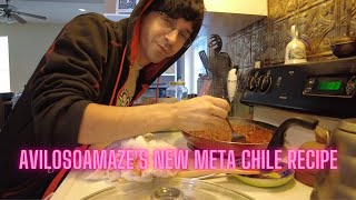 avilo's Mech Kitchen Episode #7:  THE NEW META CHILE RECIPE