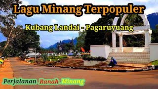 Perjalanan Ranah Minang | Kubang Landai - Pagaruyuang | Lagu Minang Terpopuler