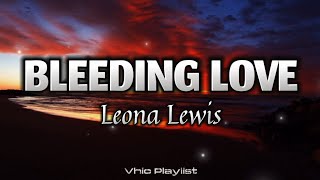 Bleeding Love - Leona Lewis (Lyrics)