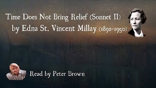 Time Does Not Bring Relief By Edna St Vincent Millay | Poetry Reading | #09