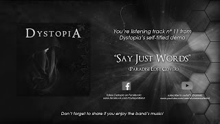 DYSTOPIA - Say Just Words (Paradise Lost Cover) (Bonus Track)