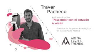 Autorrealización – Trascender con el corazón a voces, por Traver Pacheco