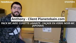 PACK WC JAPONAIS AVEC CUVETTE LAVANTE, l’avis d'Anthony, client Planetebain.com