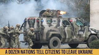 WHAT IS HAPPENING A dozen nations tell citizens to leave Ukraine