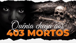 URGENTE!!! Quênia chega a (400 MORTOS) pela seita