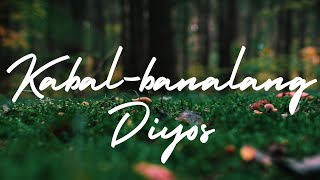 KABANAL-BANALANG DIYOS - MUSIKATHA | Praise and Worship Song lyric video