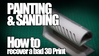 Recover a bad 3D print by sanding and painting it