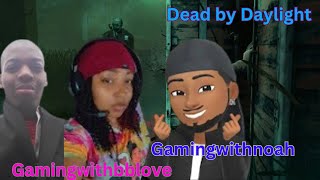 Dead by Daylight with Gamingwithbblove Gamingwithnoah