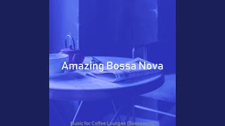 Hip Bossa Nova - Vibe for Single Origin Cafes