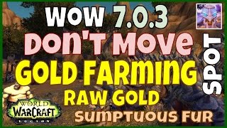 WoW Gold Farming 7.0.3 - Raw Gold and Fur Farming Spot - WoW Legion