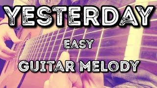 Yesterday  - Easy Guitar Melody single notes