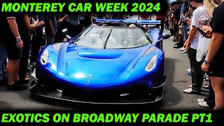 MONTERY CAR WEEK 2024 EXOTICS ON BROADWAY PARADE PART 1