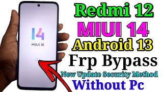 Redmi Miui 14 Frp Bypass /Redmi 12 Google Account Unlock /Android 13 miui 14 frp bypass Without Pc✅