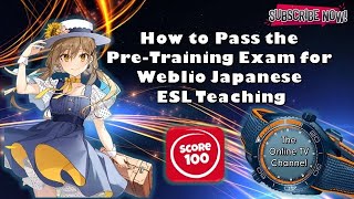 How to Pass the Pre Training Exam for Weblio Japanese ESL Teaching (English as a Secondary Language)