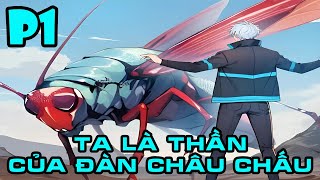 ✔P1 - Ta Là Thần Của Đàn Châu Chấu - Review Truyện Tranh✔