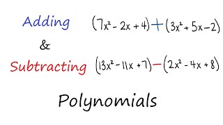 ADDING & SUBTRACTING POLYNOMIALS | Polynomial Basics, Adding Polynomials and Subtracting Polynomials