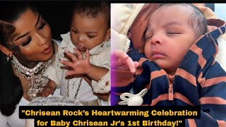 "Chrisean Rock’s Heartwarming Celebration for Baby Chrisean Jr’s 1st Birthday!"