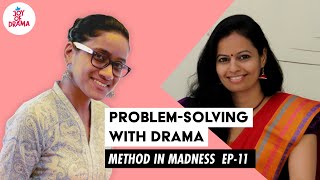 Problem-Solving With Drama | Method In Madness | EP-11