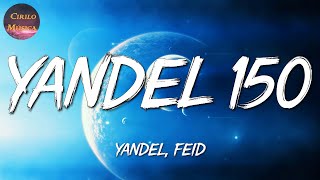 🎶 Yandel, Feid - Yandel 150 || Karol G, Shakira, Bad Bunny, Bomba Estéreo (Letras\Lyrics)