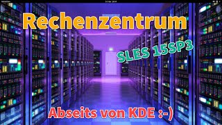 Rechenzentrum mit SLES 15 SP3 - SuSE Linux Enterprise Server 15 im Überblick