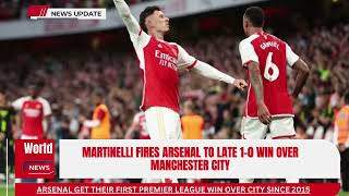 Martinelli fires Arsenal to late 1 0 win over Manchester City