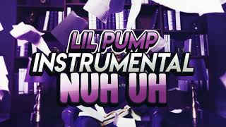 Lil Pump - Nuh Uh (INSTRUMENTAL)