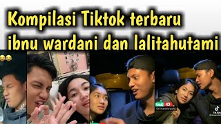 Kompilasi Tiktok terbaru ibnu wardani dan Lalitahutami