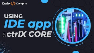 ctrlX CORE with IDE app