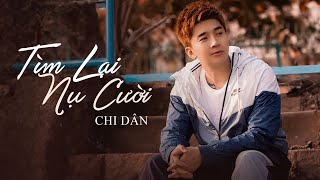 Tìm Lại Nụ Cười - Chi Dân | Lyric Video