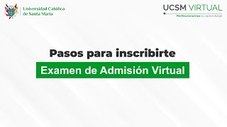 Tutorial de Inscripciones I Examen de Admisión Virtual | UCSM Virtual