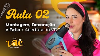 AULA 2 - MONTAGEM -  DECORAÇÃO + ABERTURA DO VDC 🔥🎉